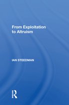 From Exploitation To Altruism