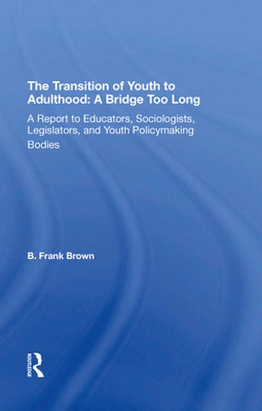 The Transition Of Youth To Adulthood: A Bridge Too Long - cover