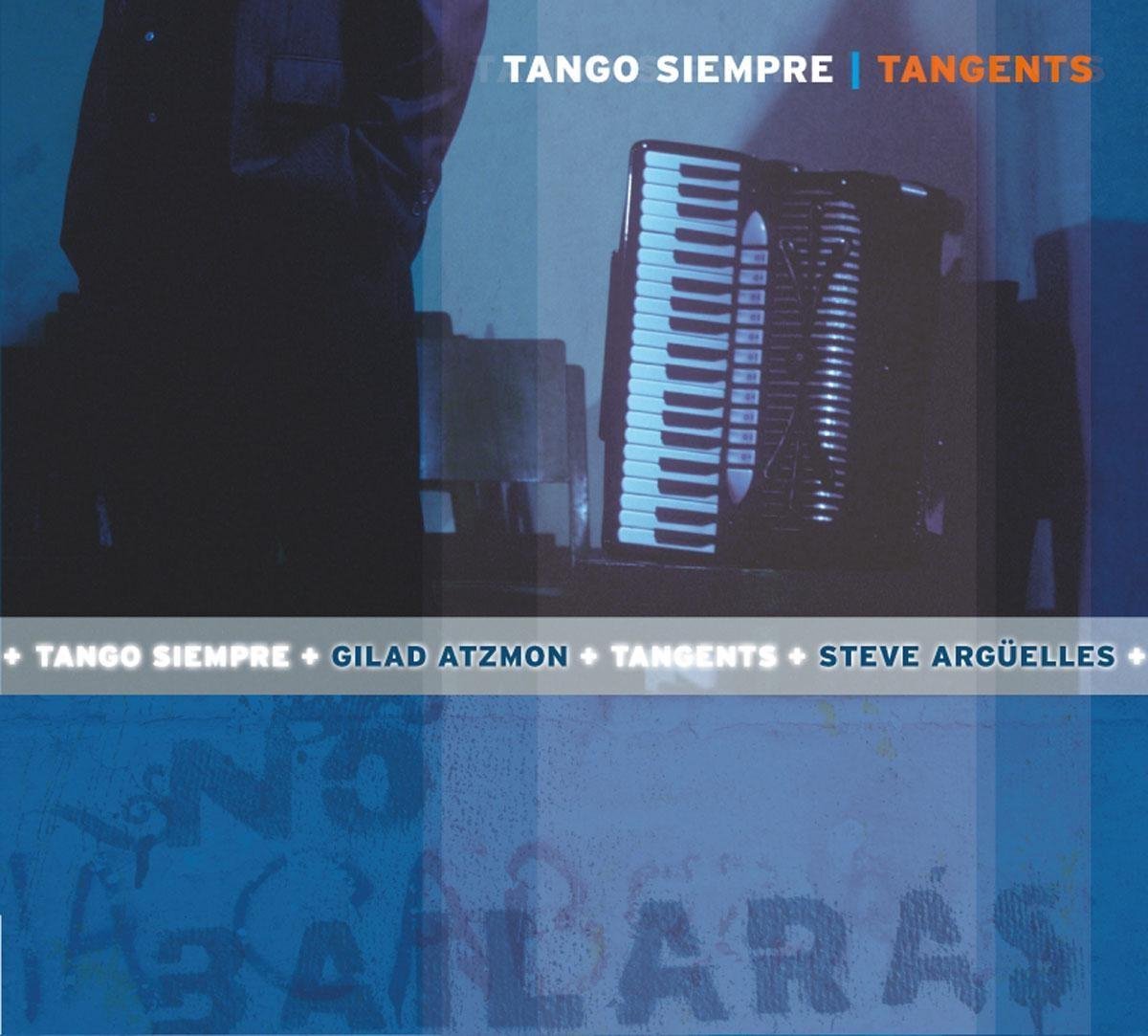 Tango Siempre Feat. Gilad Atzmon - Tangents (CD)