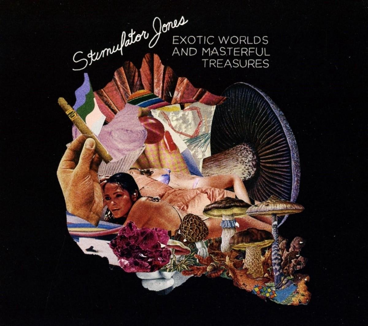 Stimulator Jones - Exotic Worlds And Masterful Treasures (CD)