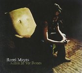 Romi Mayes - Achin In Yer Bones (CD)