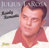Julius Larosa - Mainly Romantic (CD)