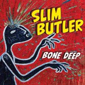 Slim Butler - Bone Deep (CD)