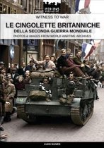 Witness to War It-Le cingolette britanniche della Seconda Guerra Mondiale