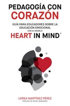 Pedagogía con corazón: Guía para educadores sobre la educación emocional con el modelo HEART in Mind