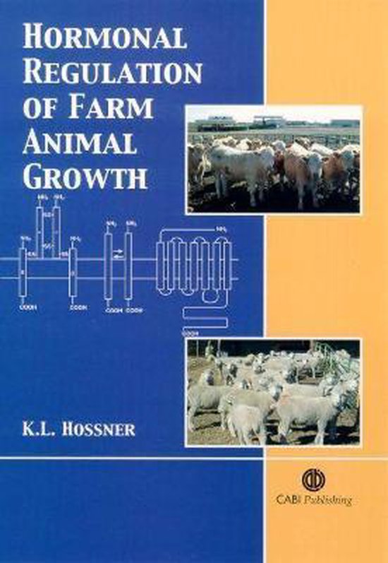 Hormonal Regulation of Farm Animal Growth | 9780851990804 | Kim Hossner