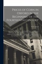 Prices of Corn in Oxford in the Beginning of the Fourteenth Century [electronic Resource]