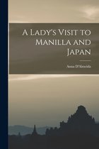 A Lady's Visit to Manilla and Japan