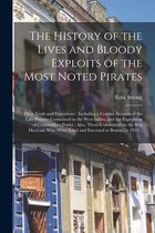 The History of the Lives and Bloody Exploits of the Most Noted Pirates