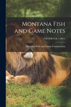 Montana Fish and Game Notes; 1936 FEB VOL 1 NO 2