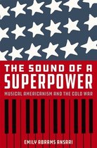 The Sound of a Superpower: Musical Americanism and the Cold War