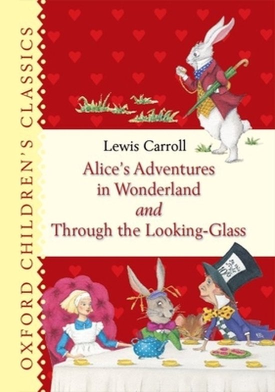 Boekomslag: Alice's Adventures in Wonderland en Through the Looking-Glass van Lewis Carroll, met een witte konijn, Alice, de Gekke Hoedenmaker en de Maartse Haas.