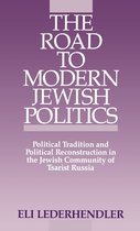 Studies in Jewish History-The Road to Modern Jewish Politics
