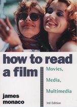 How to Read a Film: The World of Movies, Media, Mu
