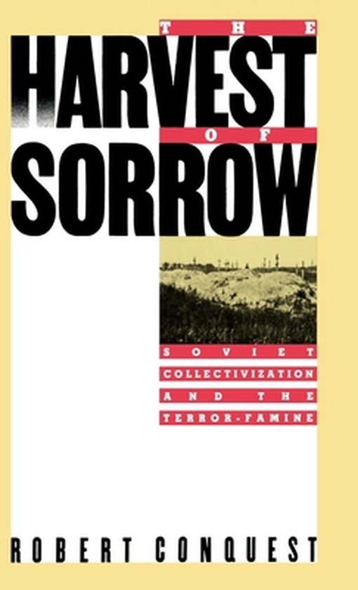 Boekomslag van 'The Harvest of Sorrow' door Robert Conquest, met de tekst 'SOVIET COLLECTIVIZATION AND THE TERROR-FAMINE'.