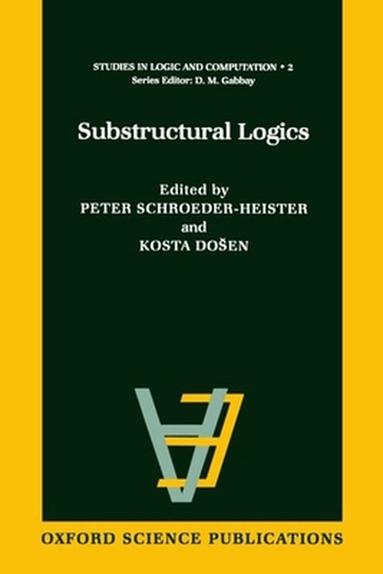 Studies in Logic and Computation- Substructural Logics