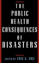 The Public Health Consequences of Disasters