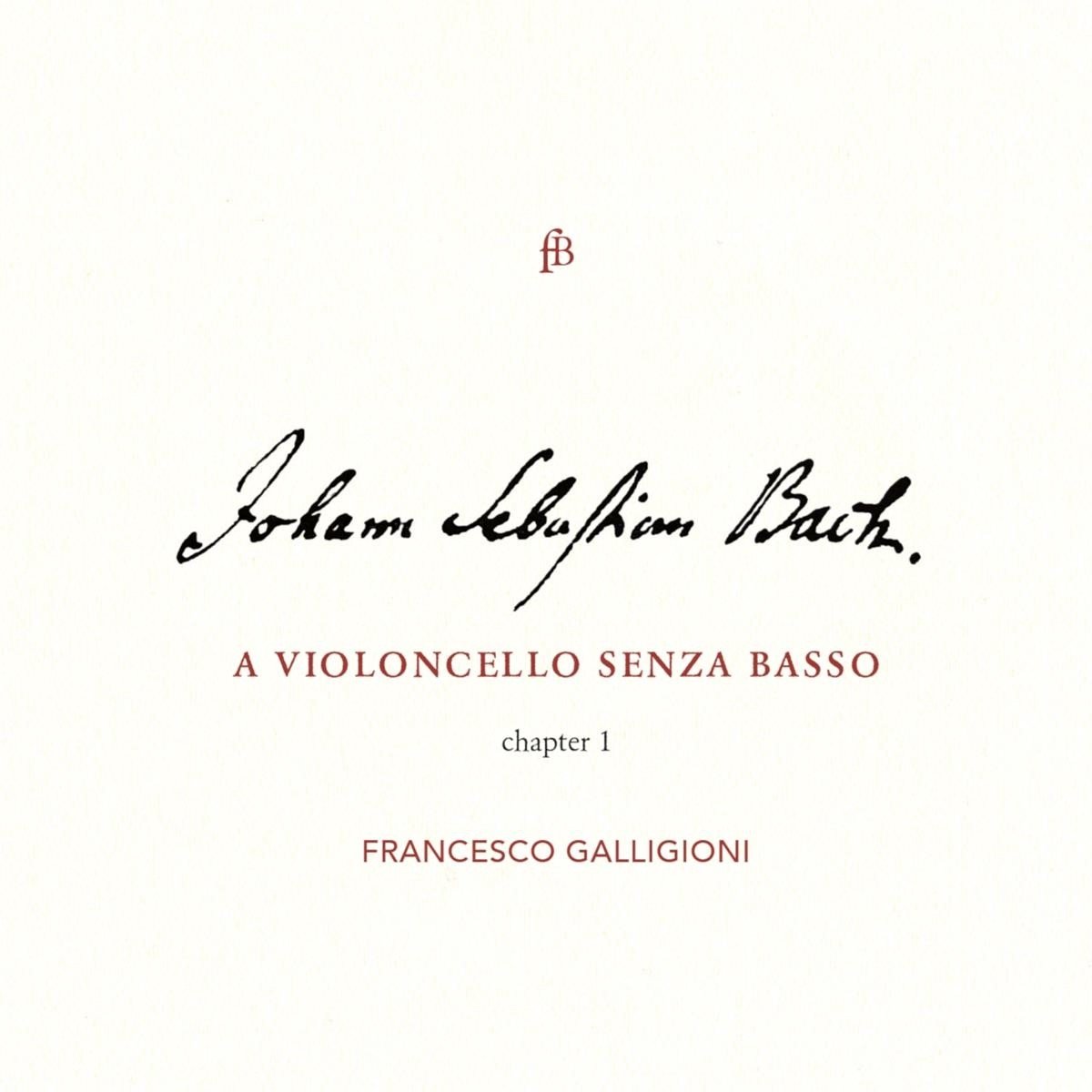 Francesco Galligioni - J.S. Bach: A Violoncello Senza Basso (CD) (Limited Edition)