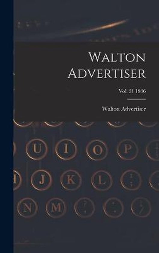 Walton Advertiser; Vol. 21 1936 - cover