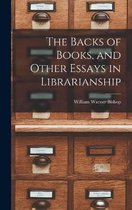 The Backs of Books, and Other Essays in Librarianship