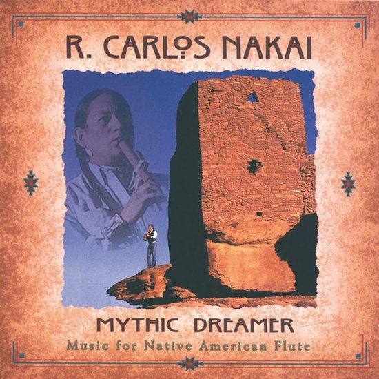 R. Carlos Nakai - Mythic Dreamer (CD)