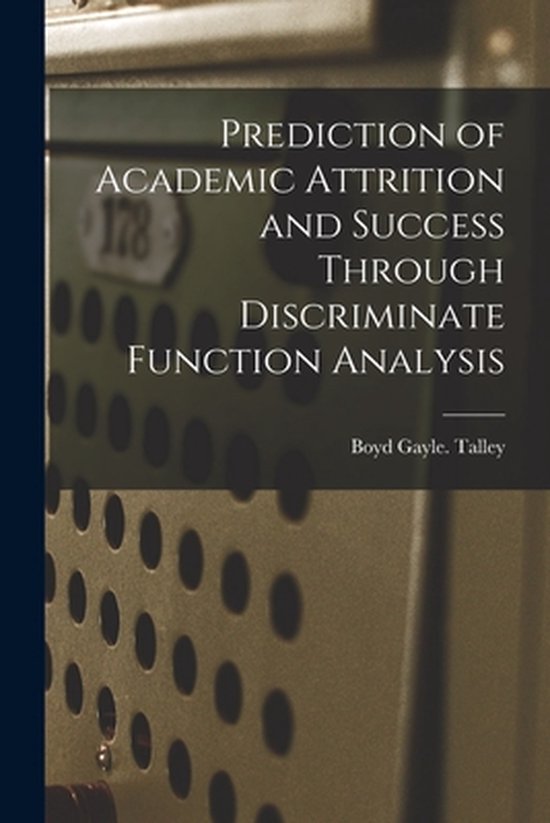 Prediction of Academic Attrition and Success Through Discrim ... - cover