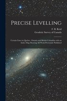Precise Levelling [microform]
