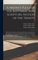 A Modest Plea for the Baptismal and Scripture-notion of the Trinity