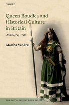 The Past and Present Book Series- Queen Boudica and Historical Culture in Britain