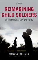 Reimagining Child Soldiers In Intntl Law