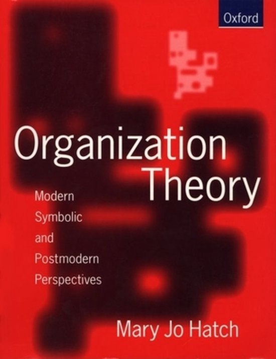 Organization Theory: Modern, Symbolic, and Postmod