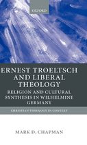 Christian Theology in Context- Ernst Troeltsch and Liberal Theology