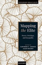 Mapping the Elite Power, Privilege, and Inequality Exploring India's Elite