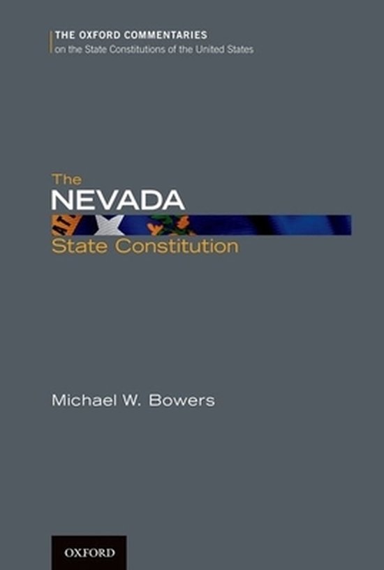 The Nevada State Constitution 9780199778980 Michael W. Bowers