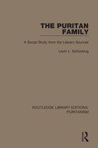 Routledge Library Editions: Puritanism-The Puritan Family