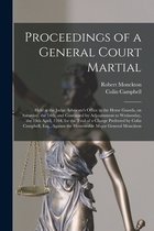 Proceedings of a General Court Martial [microform]