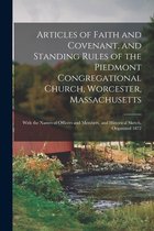 Articles of Faith and Covenant, and Standing Rules of the Piedmont Congregational Church, Worcester, Massachusetts