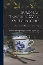 European Tapestries XV to XVIII Centuries