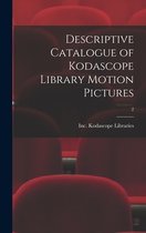 Descriptive Catalogue of Kodascope Library Motion Pictures; 2