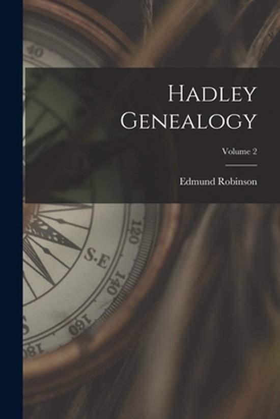 Hadley Genealogy; Volume 2 - cover