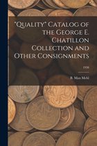 Quality Catalog of the George E. Chatillon Collection and Other Consignments; 1938