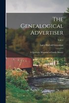 The Genealogical Advertiser; a Quarterly Magazine of Family History; Vol. 1