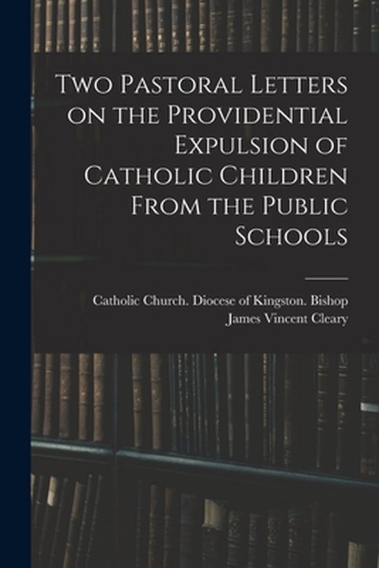 Foto: Two pastoral letters on the providential expulsion of catholic children from the public schools microform 