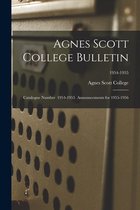 Agnes Scott College Bulletin: Catalogue Number 1954-1955 Announcements for 1955-1956; 1954-1955
