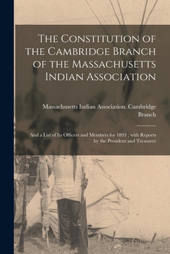 The Constitution of the Cambridge Branch of the Massachusetts Indian Association