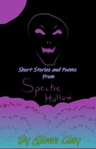 Short Stories and Poems from Spectre Hollow