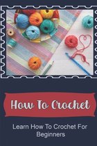 How To Crochet