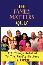 The Family Matters Quiz