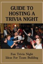The Ultimate Guide To Hosting A Trivia Night