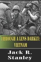 Through A Lens Darkly: Vietnam (Large Print)